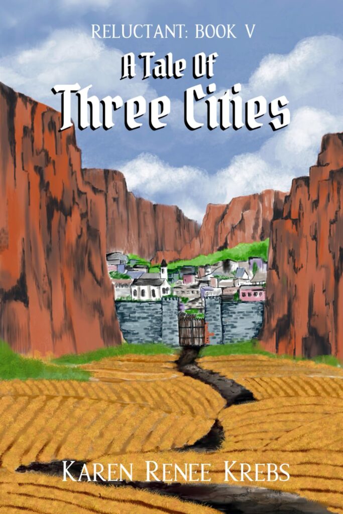 A book cover for The Reluctant Book Series: A Tale of Three Cities by Karen Renee Krebs